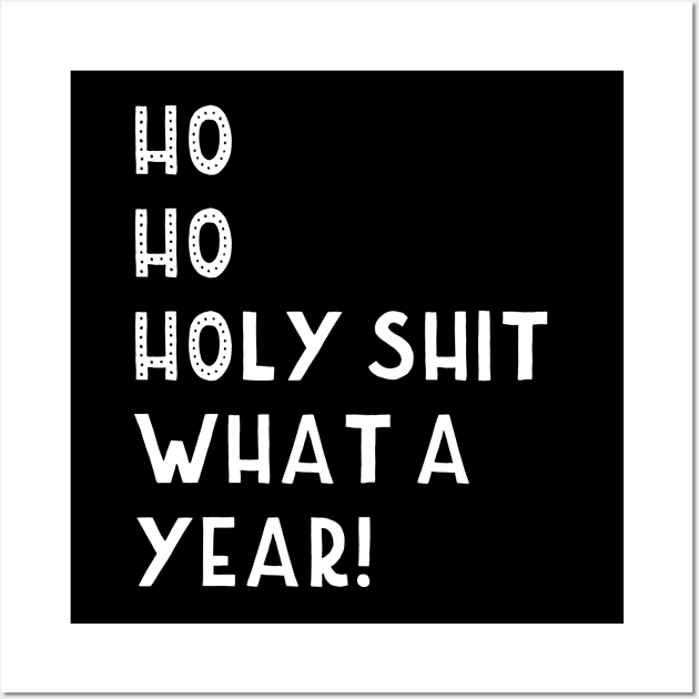 Ho Ho Holy Shit What a Year! Funny Christmas 2020 Wall Art by GiftTrend